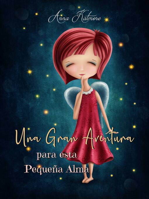 Title details for Una Gran Aventura para esta Pequeña Alma by Anna Katmore - Available